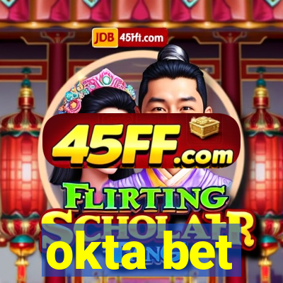 okta bet